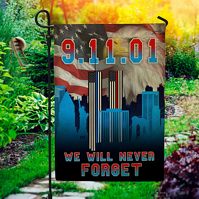 9-11-01 We Will Never Forget September 11th Memory Sacrifice Honor Garden Flag - House Flag - Wall Flag