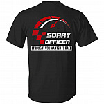 Sorry Officer I Thought You T-Shirt Only, Black, Unisex T-Shirt