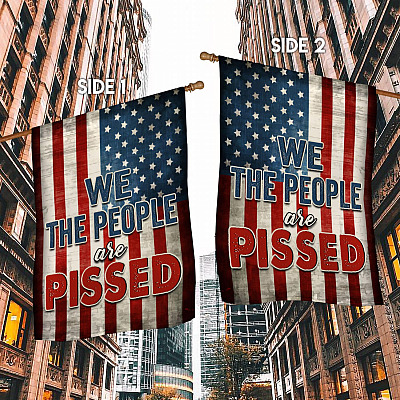 Alternative view of We the People Are Pissed American Flag Patriotic Freedom Outdoor Indoor Decorative Garden Flag - House Flag