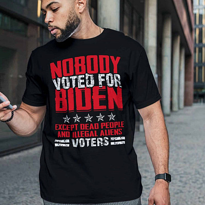 Alternative view of Nobody Voted For Biden Except Dead People And Illegal Aliens Voters Funny Anti Biden T-Shirt