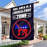 This Area Is A Liberal-Free Zone Republican Flag - No Democrats Donkey Garden Flag - House Flag