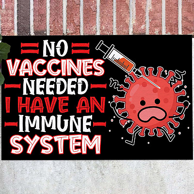 No Vaccines Needed I Have An Immune System Doormat - No Vaccines Indoor Outdoor Doormat