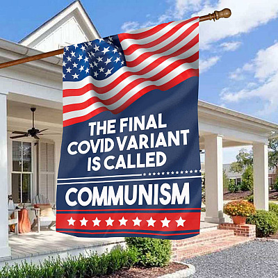 The Final Covid Variant Is Called Communism Garden Flag - House Flag