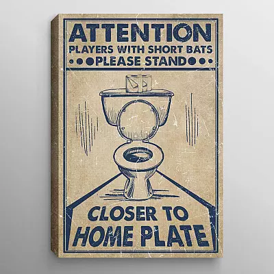 Attention Players With Short Bats Please Stand Closer To Home Plate Funny Baseball Restroom Framed Canvas Prints - Unframed Poster
