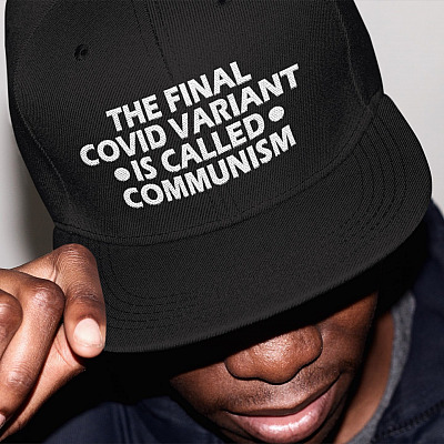 The Final Covid Variant Is Called Communism Funny Twill Cap - High-Profile Snapback Hat - Trucker Hat