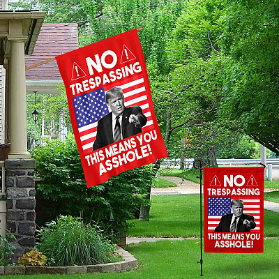 Alternative view of Trump No Trespassing This Means You Asshole Outdoor Indoor Decorative Garden Flag - House Flag - Wall Flag