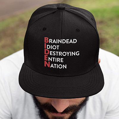 Biden Braindead Idiot Destroying Entire Nation Twill Cap - High-Profile Snapback Hat - Trucker Hat