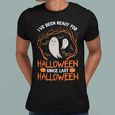 Alternative view of I've Been Ready for Halloween Since Last Halloween T-Shirt - Funny Halloween Lover Shirt