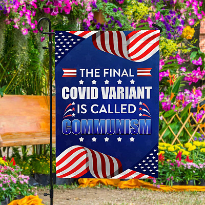 The Final Covid Variant Is Called Communism Outdoor Garden Flag - House Flag - Wall Flag