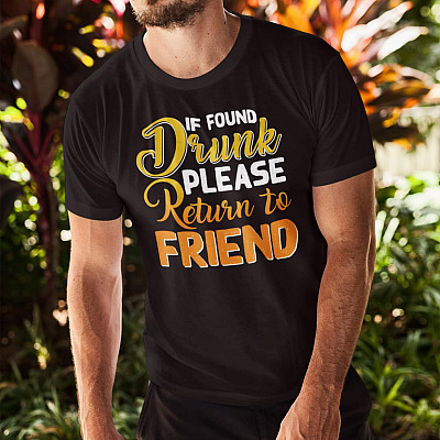 Alternative view of If Found Drunk Please Return To Friend T-Shirt -  Funny Beer Lovers T-Shirt