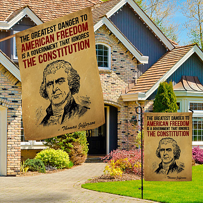 Alternative view of Greatest Danger To American Freedom Is A Government That Ignores The Constitution Garden Flag - House Flag