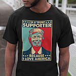 I'm A Trump Supporter Because I Love America T-shirt - V-neck - Trump Is Still My President Shirt