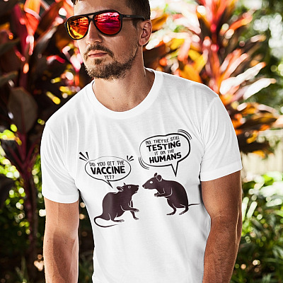 Alternative view of Did You Get The Vaccine Yet No They're Still Testing It On The Humans Funny Rats T-Shirt - Funny Vaccination Shirt