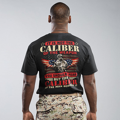Alternative view of It Is Not The Caliber Of The Weapon You Should Fear But The Caliber Of The Man Behind It Veteran Print On Back T-Shirt Only