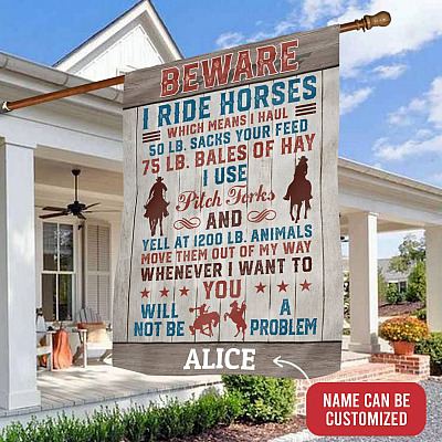 Alternative view of Personalized Beware I Ride Horses Which Mean I Haul Garden Flag - House Flag - Customized Gift For Horse Lover