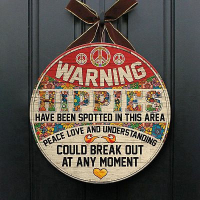 Alternative view of Warning Hippies Have Been Spotted in This Area Decorative Circle Wooden Door Sign - Front Porch Sign Outdoor Decor