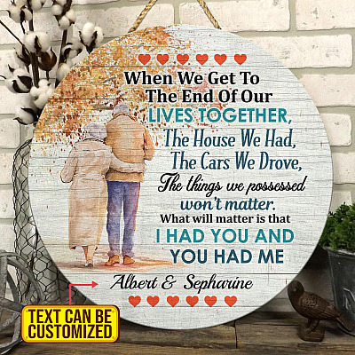 When We Get to The End of Our Lives Together Personalized Circle Wooden Door Sign - Vintage Front Porch Signs Indoor Outdoor Decor