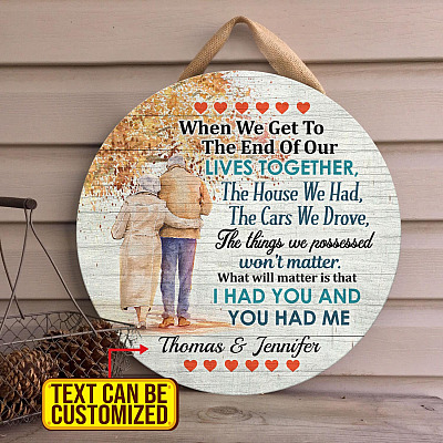 Alternative view of When We Get to The End of Our Lives Together Personalized Circle Wooden Door Sign - Vintage Front Porch Signs Indoor Outdoor Decor