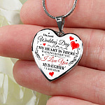 On Your Wedding Day My Heart Is There Walking Beside You My Daughter I'm Near Heart Pendant Necklace - Wedding Memorial Necklace