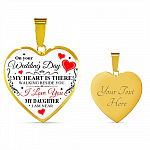 On Your Wedding Day My Heart Is There Walking Beside You My Daughter I'm Near Heart Pendant Necklace - Wedding Memorial Necklace