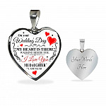On Your Wedding Day My Heart Is There Walking Beside You My Daughter I'm Near Heart Pendant Necklace - Wedding Memorial Necklace