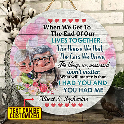 When We Get to The End of Our Lives Together Personalized Circle Wooden Door Sign - Vintage Up Front Porch Signs Indoor Outdoor Decor