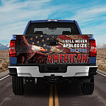 I Will Never Apologize for Being American Patriot Truck Tailgate Decal Sticker Wrap - Vinyl Graphic Decal Bumper Sticker