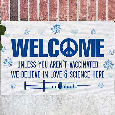 Welcome Unless You Aren't Vaccinated We Believe in Love and Science Here Doormat - Funny Vaccination Outdoor Doormat