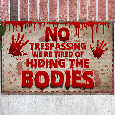 Halloween No Trespassing We're Tired of Hiding the Bodies Doormat - Halloween Scary Outdoor Doormat