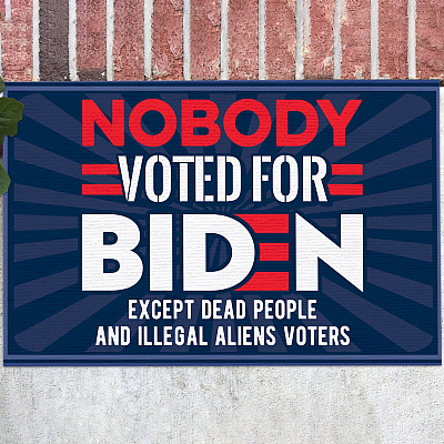 Nobody Voted for Biden Except Dead People and Illegal Aliens Voters Doormat - Funny Biden Indoor Outdoor Doormat