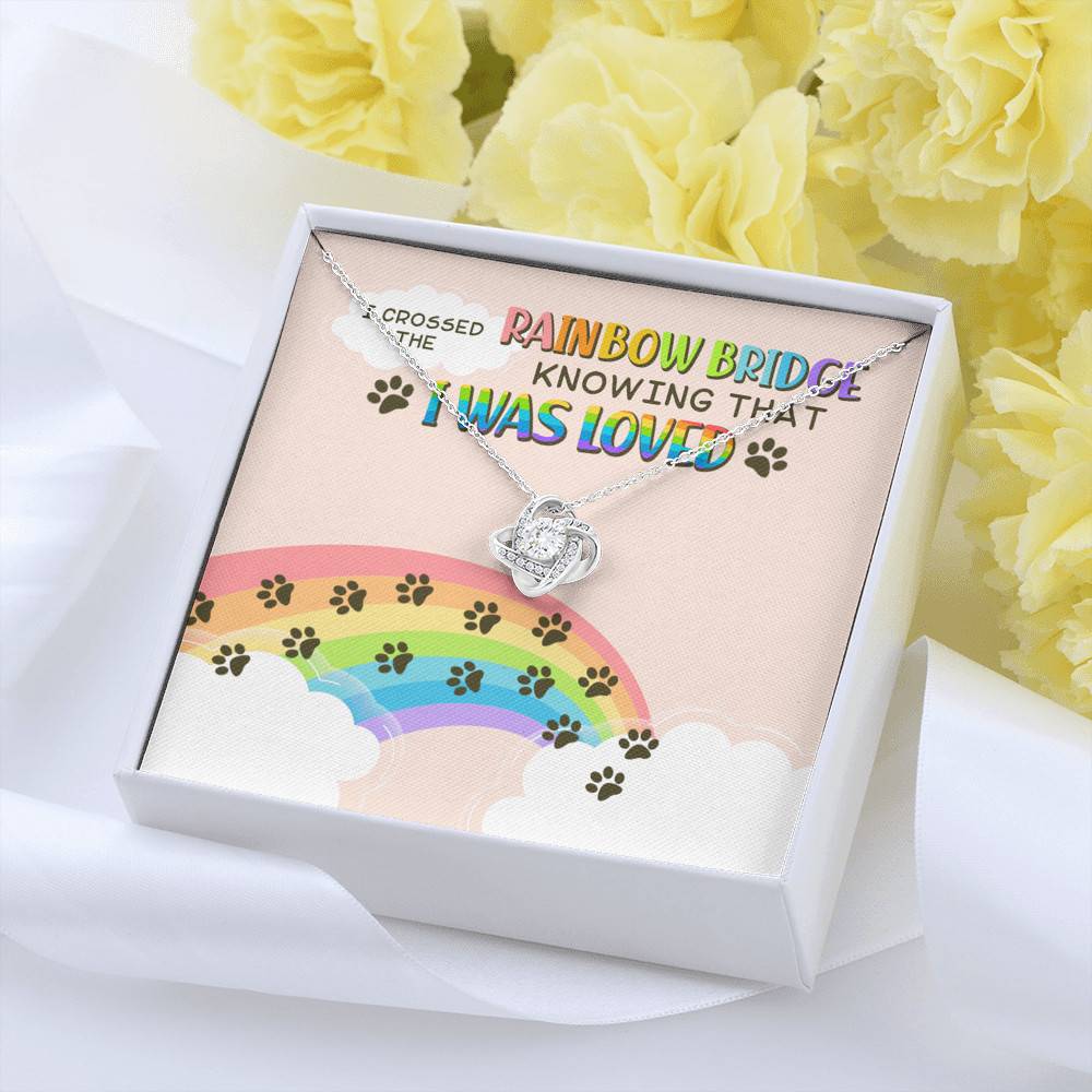 Dog Mom I Crossed the Rainbow Bridge Knowing That I Was Loved Love Knot Pendant Necklace