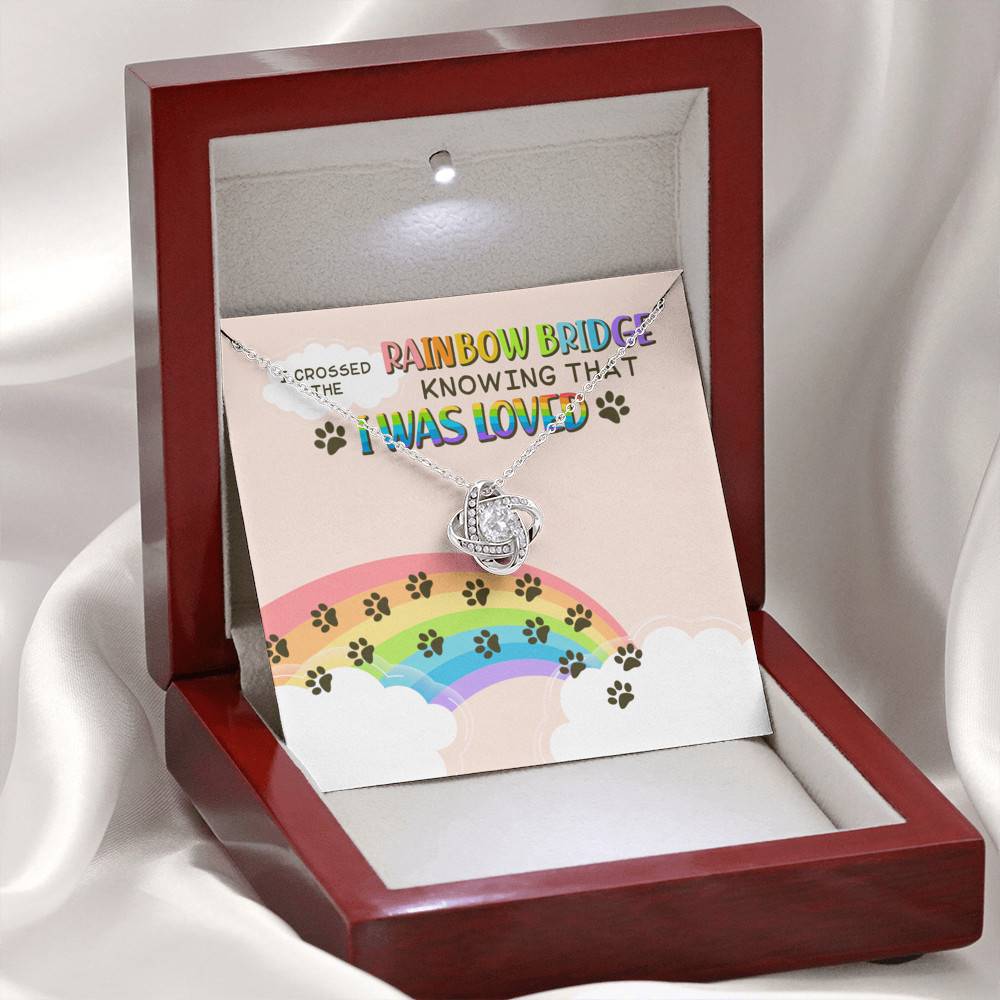 Dog Mom I Crossed the Rainbow Bridge Knowing That I Was Loved Love Knot Pendant Necklace