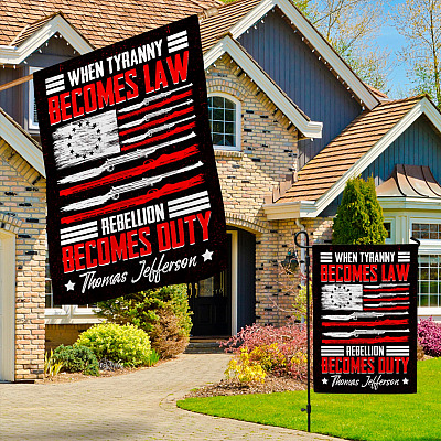 Alternative view of When Tyranny Becomes Law Rebellion Becomes Duty Garden Flag - House Flag - Wall Flag