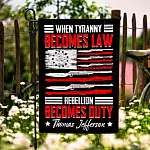 When Tyranny Becomes Law Rebellion Becomes Duty Garden Flag - House Flag - Wall Flag