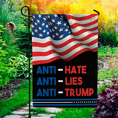 Anti Hate Anti Lies Anti Trump Flag - Trump Is Not My President - Arrest Trump Now Flag