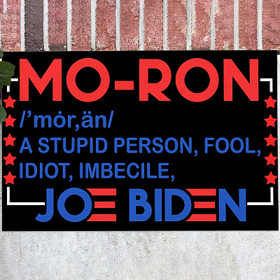 Joe Biden Moron a Stupid People Fool Idiot Imbecile Doormat - Funny Anti Joe Biden Outdoor Doormat