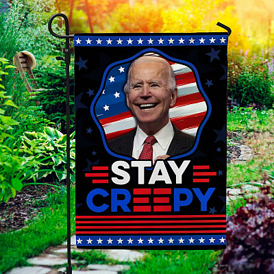 Funny Joe Biden Stay Creepy American President Flag - Biden Is Not My President Garden Flag - House Flag