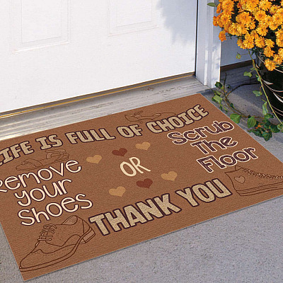 Alternative view of Life Is Full Of Choice Remove Your Shoes Scrub The Floor Doormat - Take Your Shoes Off Indoor Outdoor Doormat