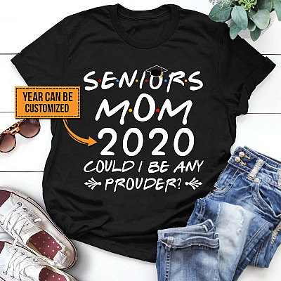 Alternative view of Seniors Mom Could I Be Any Prouder Personalized Year T-Shirt - Hoodie - Sweatshirt - Long Sleeve