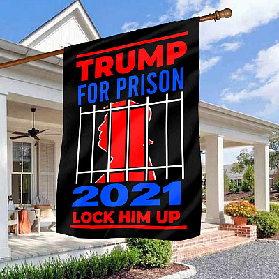 Trump for Prison 2021 Lock Him Up Garden Flag - Trump Is Not My President House Flag - Wall Flag