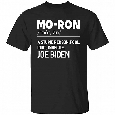 Moron A Stupid Person Shirt, Black, Unisex T-Shirt