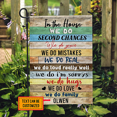 Personalized Family Name In The House We Do Second Chances We Do Grace We Do Mistakes Decorative Garden Flag - House Flag
