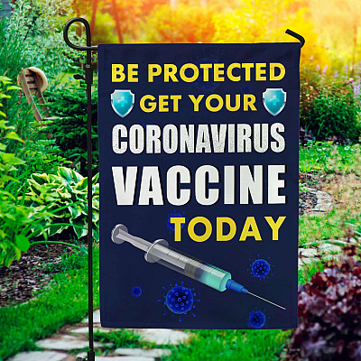 Be Protected Get Your Corona Virus Vaccine Today Outdoor Indoor Garden Flag - House Flag - Wall Flag