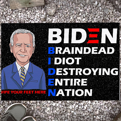 Funny Anti Biden Entrance Indoor Outdoor Decorative Doormat - Biden Braindead Idiot Destroying Entire Nation Doormat