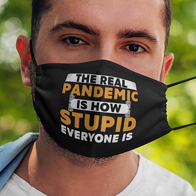 Alternative view of The Real Pandemic Is how Stupid Everyone Is Washable Reusable Custom Printed Cloth Face Mask Cover