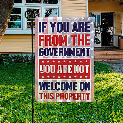 Alternative view of If You Are From Government You Are Not Welcome Garden Flag - Anti Biden Conservative House Flag - Wall Flag