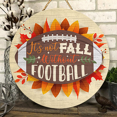 Alternative view of It's Not Fall Without Football Circle Wooden Door Sign - Front Porch Sign Indoor Outdoor Decor