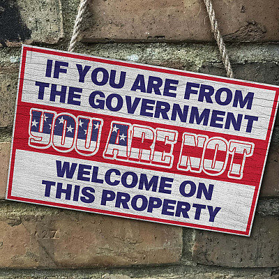 Alternative view of If You Are From Government You Are Not Welcome Decorative Wooden Door Sign - Front Porch Sign