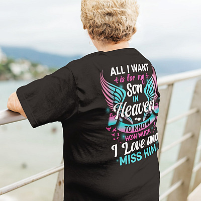 Alternative view of All I Want Is For My Son In Heaven To Know How Much I Love And Miss Him Print On Back T-Shirt Only - Son Memorial V-Neck