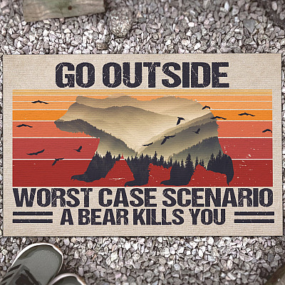 Go Outside Worst Case Scenario A Bear Kills You Doormat - Outdoor Indoor Doormat - Funny Camping Bear Doormat